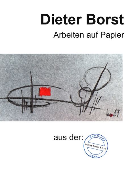 Produktbild: Dieter Borst Arbeiten auf Papier aus der Sammlung L&ouml;ser