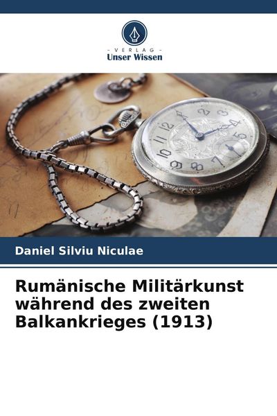 Produktbild: Rum&auml;nische Milit&auml;rkunst w&auml;hrend des zweiten Balkankrieges (1913)