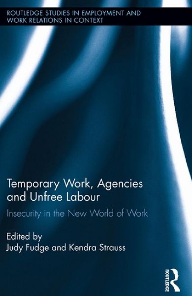 Produktbild: Temporary Work, Agencies and Unfree Labour