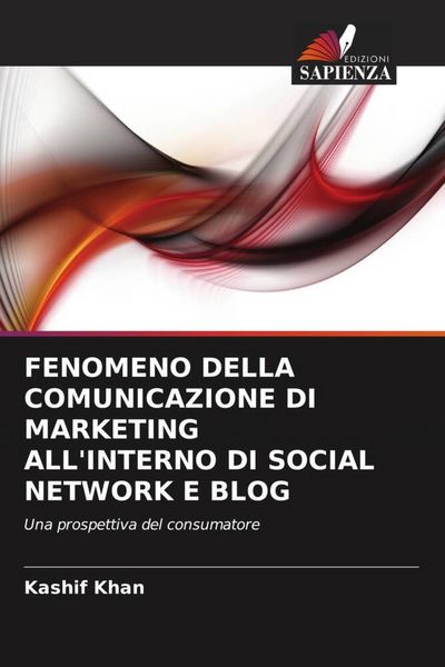 Produktbild: FENOMENO DELLA COMUNICAZIONE DI MARKETING ALL'INTERNO DI SOCIAL NETWORK E BLOG