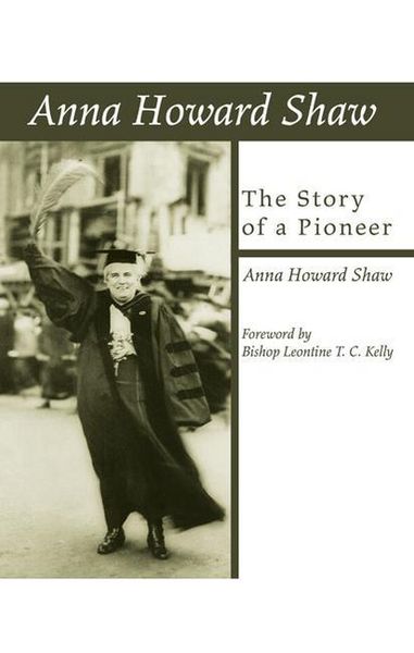 Produktbild: Anna Howard Shaw, the Story of a Pioneer