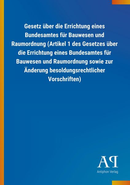 Produktbild: Gesetz &uuml;ber die Errichtung eines Bundesamtes f&uuml;r Bauwesen un