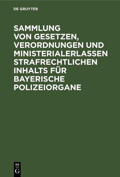 Produktbild: Sammlung von Gesetzen, Verordnungen und Ministerialerlassen strafrechtlichen Inhalts f&uuml;r bayerische Polizeiorgane
