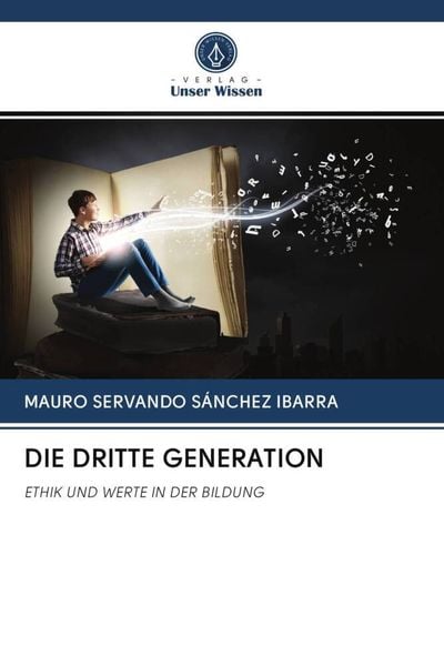 Die Dritte Generation, Taschenbuch von Mauro Servando Sánchez Ibarra, Verlag Unser Wissen, 9786202945516