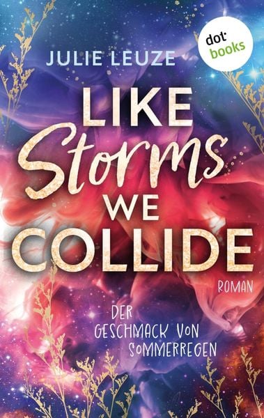 Produktbild: Like Storms We Collide - Der Geschmack von Sommerregen