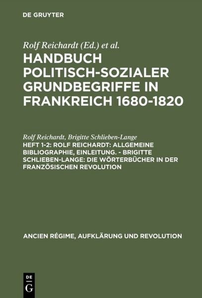 Produktbild: Rolf Reichardt: Allgemeine Bibliographie, Einleitung. - Brigitte Schlieben-Lange: Die W&ouml;rterb&uuml;cher in der Franz&ouml;sischen Revolution