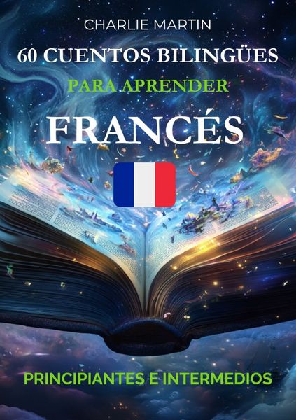 Produktbild: 60 Cuentos Biling&uuml;es para Aprender Franc&eacute;s: Principiantes e Intermedios