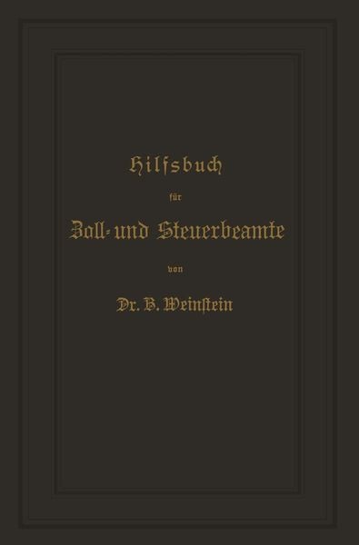 Produktbild: Hilfsbuch f&uuml;r Zoll- und Steuerbeamte zum Verst&auml;ndni&szlig; des amtlichen Waarenverzeichnisses und der amtlichen Abfertigungen