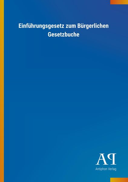 Produktbild: Einf&uuml;hrungsgesetz zum B&uuml;rgerlichen Gesetzbuche