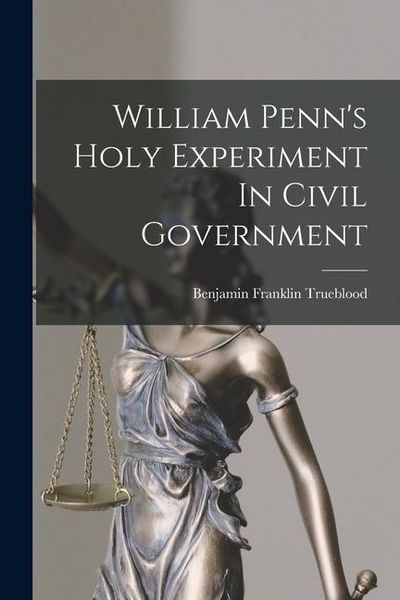 Produktbild: William Penn's Holy Experiment In Civil Government