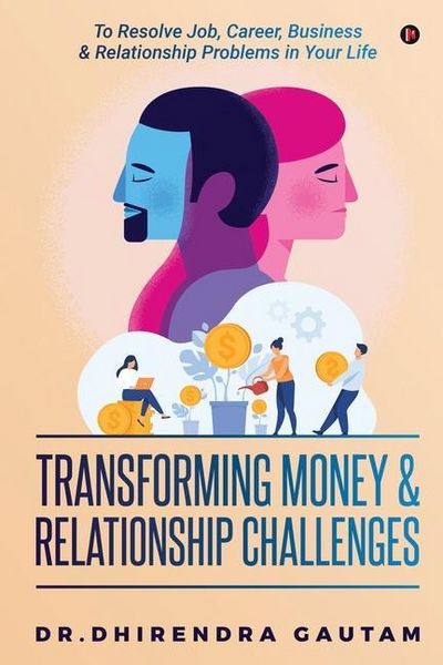 Produktbild: Transforming Money & Relationship Challenges: To Resolve Job, Career, Business & Relationship Problems in Your Life