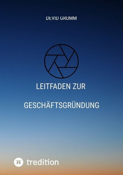 Leitfaden zur Geschäftsgründung, Taschenbuch von Devid Grumm, Tredition, 9783384519252