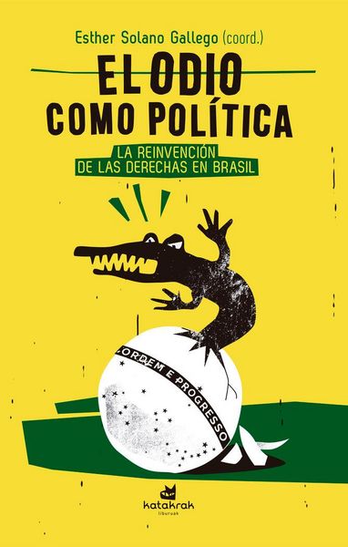 Produktbild: El odio como pol&iacute;tica : la reinvenci&oacute;n de las derechas en Brasil