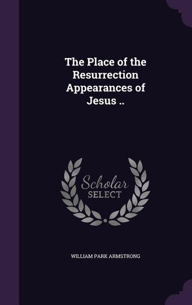 Produktbild: The Place of the Resurrection Appearances of Jesus ..