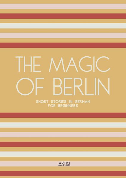 Produktbild: The Magic of Berlin: Short Stories in German for Beginners