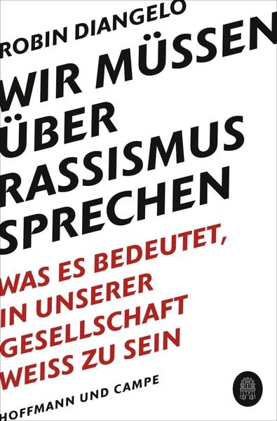 Wir müssen über Rassismus sprechen, Taschenbuch von Robin J. DiAngelo, Hoffmann Und Campe, 9783455009057