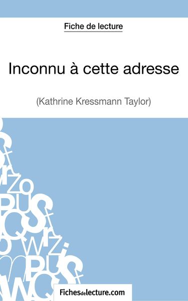 Produktbild: Inconnu &agrave; cette adresse de Kathrine Kressmann Taylor (Fiche de lecture)