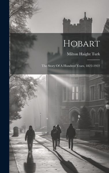 Produktbild: Hobart: The Story Of A Hundred Years, 1822-1922