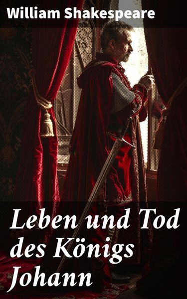 Produktbild: Leben und Tod des K&ouml;nigs Johann
