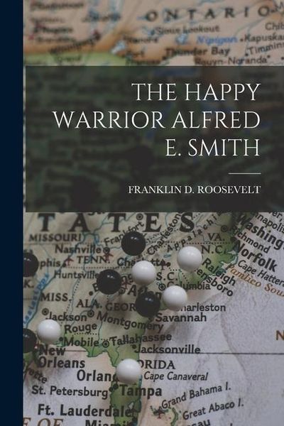 Produktbild: The Happy Warrior Alfred E. Smith
