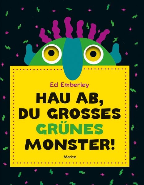 Hau ab, du großes grünes Monster!, Gebundene Ausgabe von Ed Emberley, Moritz, 9783895654350