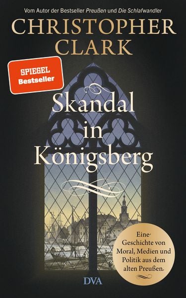 Skandal in Königsberg, Gebundene Ausgabe von Christopher Clark, DVA, 978-3-421-07049-4