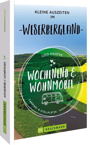 Wochenend & Wohnmobil Kleine Auszeiten im Weserbergland, Taschenbuch von Udo Haafke, Bruckmann, 9783734327377
