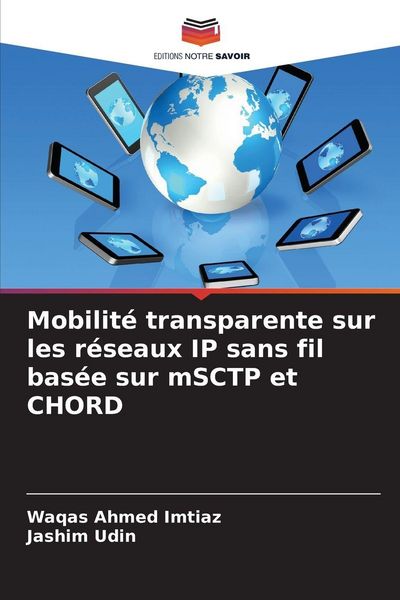 Produktbild: Mobilit&eacute; transparente sur les r&eacute;seaux IP sans fil bas&eacute;e sur mSCTP et CHORD
