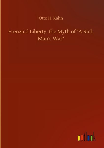 Produktbild: Frenzied Liberty, the Myth of "A Rich Man's War"