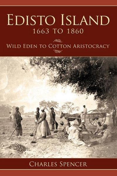 Produktbild: Edisto Island 1663 to 1860: Wild Eden to Cotton Aristocracy