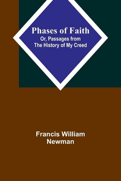 Produktbild: Phases of Faith; Or, Passages from the History of My Creed