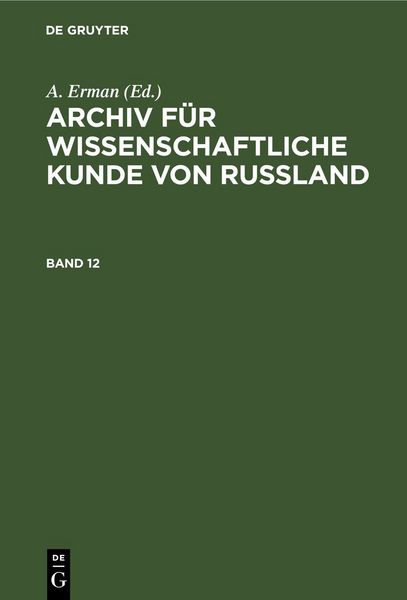 Produktbild: Archiv f&uuml;r wissenschaftliche Kunde von Russland. Band 12