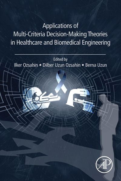 Produktbild: Applications of Multi-Criteria Decision-Making Theories in Healthcare and Biomedical Engineering