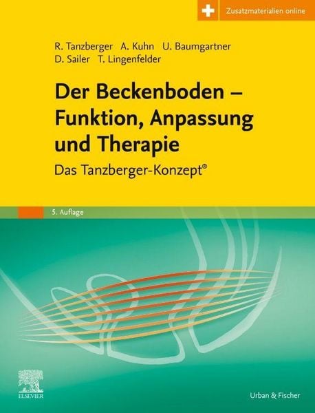 Der Beckenboden - Funktion, Anpassung und Therapie (inkl. Zusatzmaterialien zum Download), Gebundene Ausgabe von Renate Tanzberger,Annette Kuhn,Ulrich