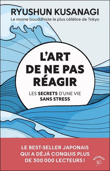 Produktbild: L'art de ne pas r&eacute;agir : les secrets d'une vie sans stress