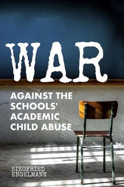 Produktbild: War Against the Schools' Academic Child Abuse