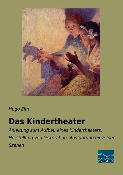 Das Kindertheater, Taschenbuch von Hugo Elm, Fachbuchverlag Dresden, 9783956929731