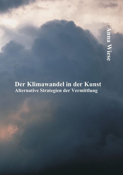 Produktbild: Der Klimawandel in der Kunst: Alternative Strategien der Vermittlung