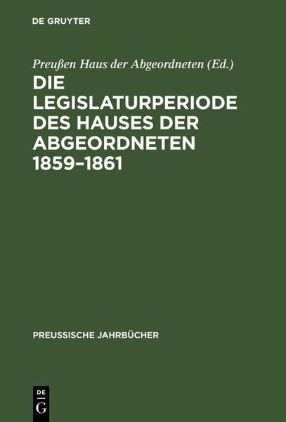 Produktbild: Die Legislaturperiode des Hauses der Abgeordneten 1859-1861