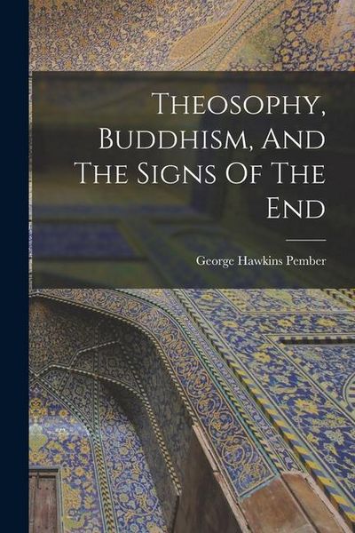 Produktbild: Theosophy, Buddhism, And The Signs Of The End