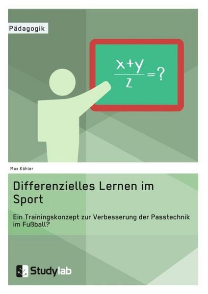 Produktbild: Differenzielles Lernen im Sport. Ein Trainingskonzept zur Verbesserung der Passtechnik im Fu&szlig;ball?