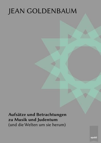 Produktbild: Aufs&auml;tze und Betrachtungen zu Musik und Judentum (und die Welten um sie herum)
