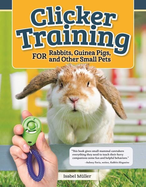 Produktbild: Clicker Training for Rabbits, Guinea Pigs, and Other Small Pets