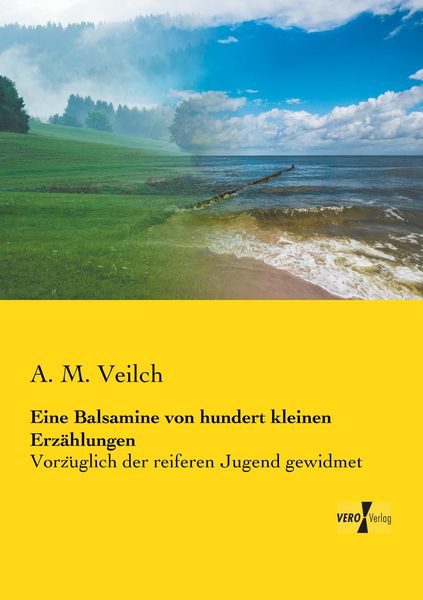 Eine Balsamine von hundert kleinen Erzählungen, Taschenbuch von A. M. Veilch, BoD - Books on Demand, 9783956107085