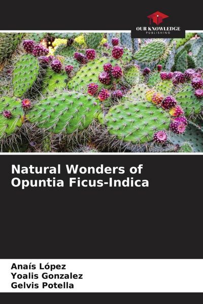Produktbild: Natural Wonders of Opuntia Ficus-Indica