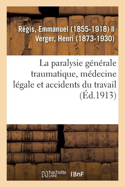 Produktbild: La paralysie g&eacute;n&eacute;rale traumatique, m&eacute;decine l&eacute;gale et accidents du travail