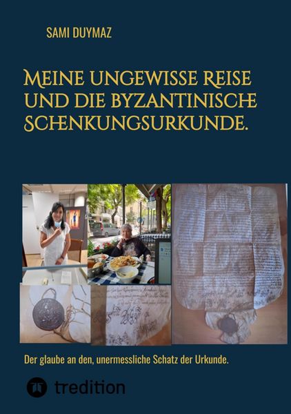 Produktbild: Meine ungewisse Reise und die byzantinische Schenkungsurkunde.