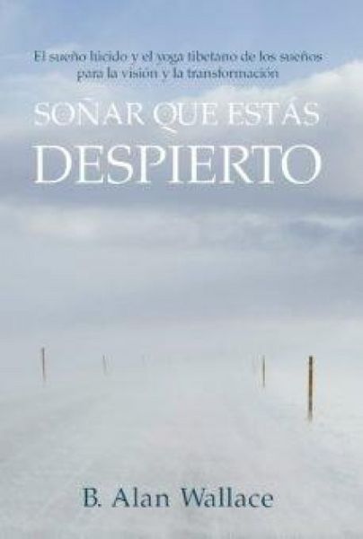 Produktbild: So&ntilde;ar que est&aacute;s despierto : el sue&ntilde;o l&uacute;cido y el yoga tibetano de los sue&ntilde;os para la visi&oacute;n y la transformaci&oacute;n
