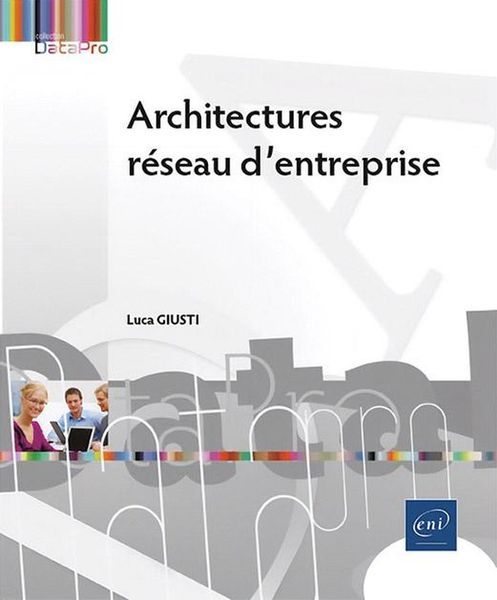 Produktbild: Architectures r&eacute;seau d'entreprise : concevoir des infrastructures