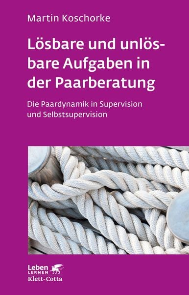 Produktbild: L&ouml;sbare und unl&ouml;sbare Aufgaben in der Paarberatung (Leben Lernen, Bd. 297)